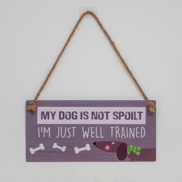 Spoilt Dog Sign