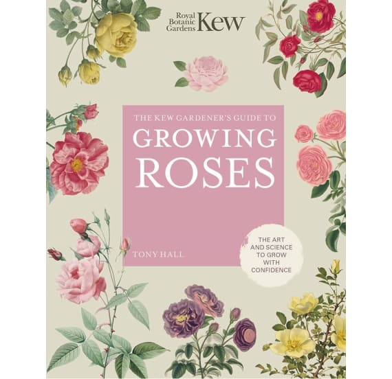 Kew Guide Growing Roses